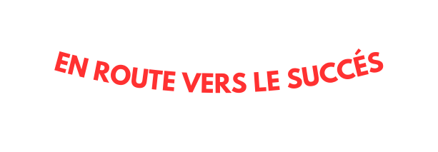 EN ROUTE VERS LE SUCCÉS